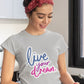 Live Your Dream Women's Cotton T-Shirt