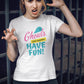 Have Fun Women's Cotton T-Shirt