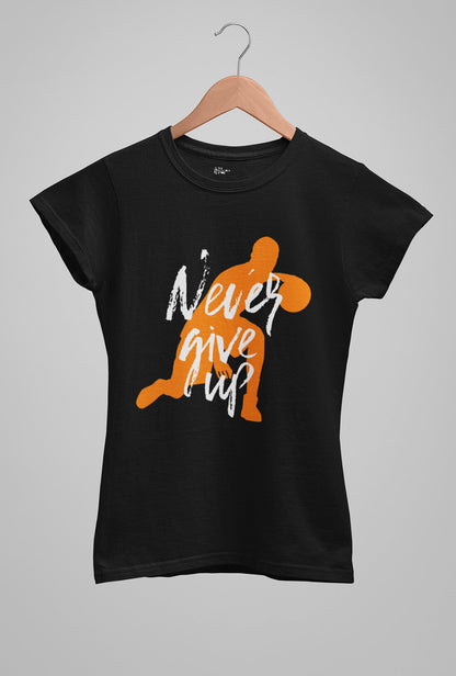 Never Give Up Women's Cotton T-Shirt